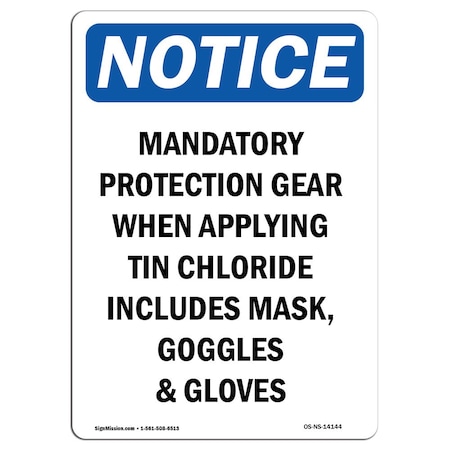 Signmission OSHA Notice Sign, Mandatory Protection Gear When, 18in X 12in Decal, 12" W, 18" H, Portrait OS-NS-D-1218-V-14144